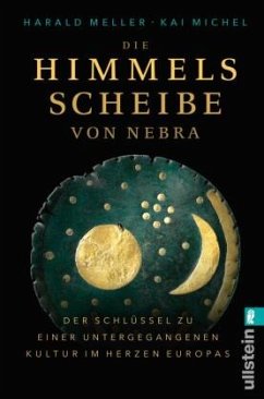 Die Himmelsscheibe von Nebra - Meller, Harald;Michel , Kai