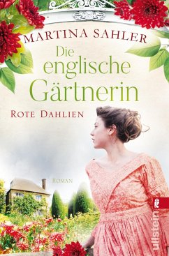 Die englische Gärtnerin - Rote Dahlien / Die Gärtnerin von Kew Gardens Bd.2 - Sahler, Martina