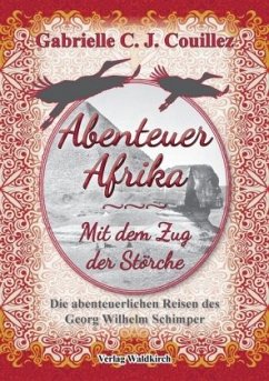 Abenteuer Afrika, Mit dem Zug der Störche - Couillez, Gabrielle C. J.