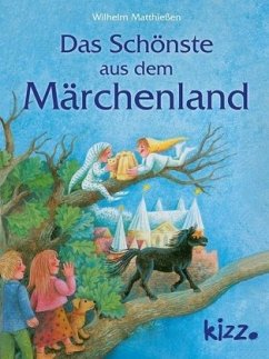 Das Schönste aus dem Märchenland - Matthießen, Wilhelm