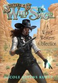 Sisters of the Wild Sage: A Weird Western Collection (eBook, ePUB)