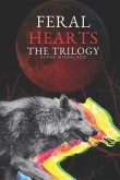 Feral Hearts: The Trilogy