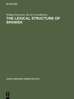 The Lexical Structure of Spanish (eBook, PDF) - Patterson, William; Urrutibéheity, Hector