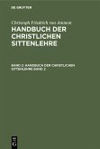 Christoph Friedrich von Ammon: Handbuch der christlichen Sittenlehre. Band 2 (eBook, PDF)