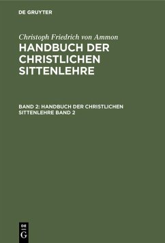 Christoph Friedrich von Ammon: Handbuch der christlichen Sittenlehre. Band 2 (eBook, PDF) - Ammon, Christoph Friedrich von