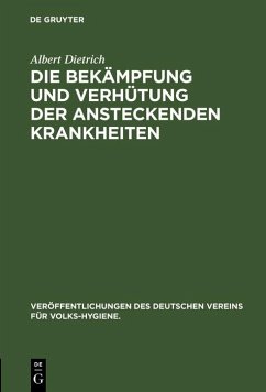 Cover Die Bekämpfung und Verhütung der ansteckenden Krankheiten (eBook, PDF)