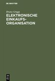 Elektronische Einkaufsorganisation (eBook, PDF) Elektronische Einkaufsorganisation (eBook, PDF)