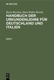 Harry Bresslau; Hans-Walter Klewitz: Handbuch der Urkundenlehre für Deutschland und Italien. Band 1 (eBook, PDF)