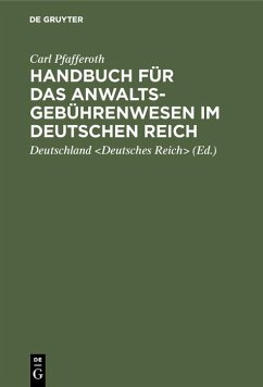 Handbuch für das Anwaltsgebührenwesen im Deutschen Reich (eBook, PDF) - Pfafferoth, Carl