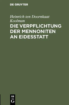 Die Verpflichtung der Mennoniten an Eidesstatt (eBook, PDF) - Doornkaat Koolman, Heinrich Ten