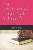 The Epiphanies of Prayer Book Volume 2
