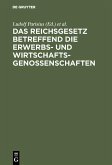 Das Reichsgesetz betreffend die Erwerbs- und Wirtschaftsgenossenschaften (eBook, PDF)