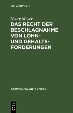 Das Recht der Beschlagnahme von Lohn- und Gehaltsforderungen (eBook, PDF) - Meyer, Georg