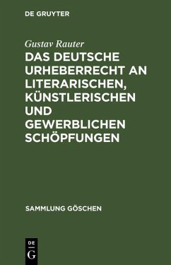 Das deutsche Urheberrecht an literarischen, künstlerischen und gewerblichen Schöpfungen (eBook, PDF) - Rauter, Gustav