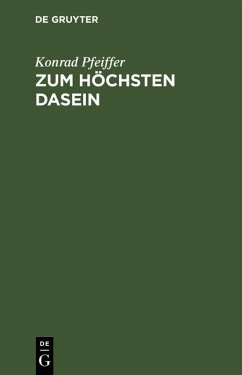 Zum höchsten Dasein (eBook, PDF) - Pfeiffer, Konrad