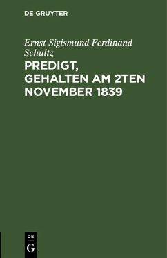 Predigt, gehalten am 2ten November 1839 (eBook, PDF) - Schultz, Ernst Sigismund Ferdinand