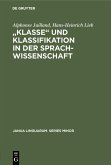 "Klasse¿ und Klassifikation in der Sprachwissenschaft (eBook, PDF) "Klasse¿ und Klassifikation in der Sprachwissenschaft (eBook, PDF)