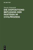 Die Dispositionsbefugniß der Parteien im Civilprozeß (eBook, PDF)