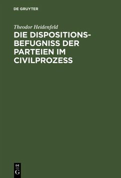 Cover Die Dispositionsbefugniß der Parteien im Civilprozeß (eBook, PDF)