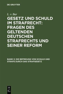 Die Befreiung von Schuld und Strafe durch das Strafgesetz (eBook, PDF) - Bar, L. V.