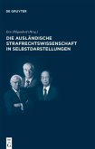 Die ausländische Strafrechtswissenschaft in Selbstdarstellungen (eBook, ePUB)