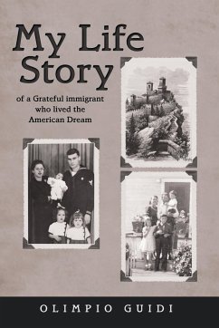 My Life Story of a Grateful Immigrant Who Lived the American Dream - Guidi, Olimpio