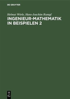 Ingenieur-Mathematik in Beispielen 2 (eBook, PDF) - Wörle, Helmut; Rumpf, Hans-Joachim