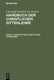 Christoph Friedrich von Ammon: Handbuch der christlichen Sittenlehre. Band 3 (eBook, PDF)