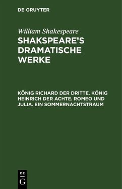 König Richard der Dritte. König Heinrich der Achte. Romeo und Julia. Ein Sommernachtstraum (eBook, PDF) - Shakespeare, William