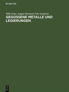 Gegossene Metalle und Legierungen (eBook, PDF) - Claus, Willi; Goederitz, August Hermann Fritz