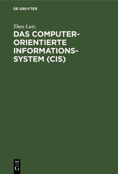 Das computerorientierte Informationssystem (CIS) (eBook, PDF) - Lutz, Theo