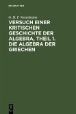 Versuch einer kritischen Geschichte der Algebra, Theil 1. Die Algebra der Griechen (eBook, PDF)