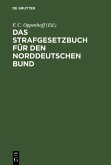 Das Strafgesetzbuch für den Norddeutschen Bund (eBook, PDF) Das Strafgesetzbuch für den Norddeutschen Bund (eBook, PDF)