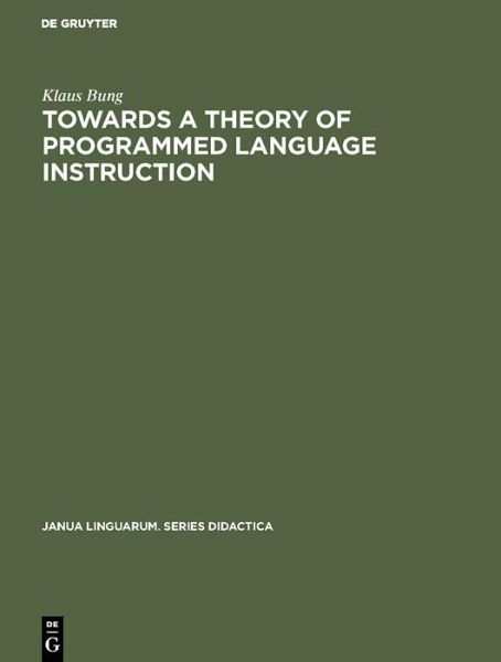 Towards a Theory of Programmed Language Instruction (eBook, PDF) Towards a Theory of Programmed Language Instruction (eBook, PDF)