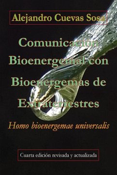 Comunicación Bioenergemal con Bioenergemas de Extraterrestres - Cuevas Sosa, Alejandro