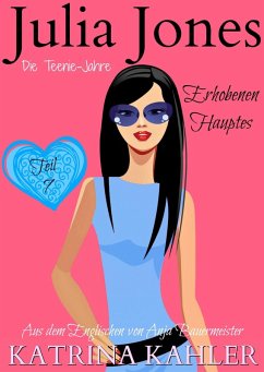 Cover Julia Jones Die Teenie-Jahre - Teil 7: Erhobenen Hauptes (eBook, ePUB)