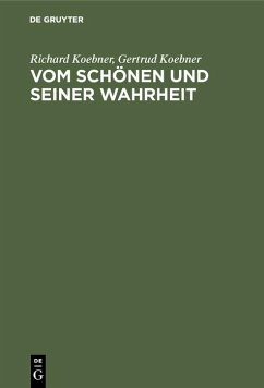 Vom Schönen und seiner Wahrheit (eBook, PDF) - Koebner, Richard; Koebner, Gertrud