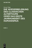 Georg Voigt: Die Wiederbelebung des classischen Alterthums oder das erste Jahrhundert des Humanismus. Band 2 (eBook, PDF)