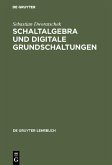 Schaltalgebra und digitale Grundschaltungen (eBook, PDF)