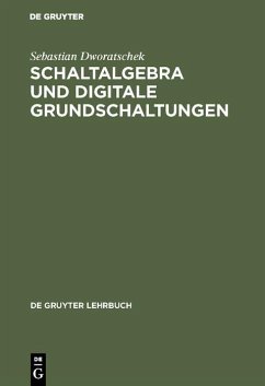Schaltalgebra und digitale Grundschaltungen (eBook, PDF) - Dworatschek, Sebastian