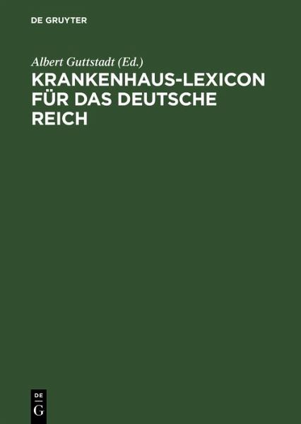 Krankenhaus-Lexicon für das Deutsche Reich (eBook, PDF) Krankenhaus-Lexicon für das Deutsche Reich (eBook, PDF)