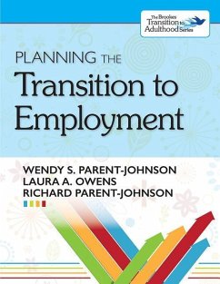 Planning the Transition to Employment - Parent-Johnson, Wendy; Owens, Laura; Parent-Johnson, Richard