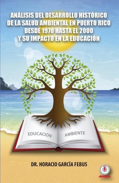 Cover Análisis del desarrollo histórico de la salud ambiental en Puerto Rico desde 1970 hasta el 2000 y su impacto en la educación