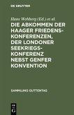 Die Abkommen der Haager Friedenskonferenzen, der Londoner Seekriegskonferenz nebst Genfer Konvention (eBook, PDF)