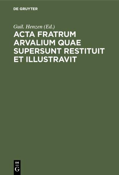Acta fratrum Arvalium quae supersunt restituit et illustravit (eBook, PDF) Acta fratrum Arvalium quae supersunt restituit et illustravit (eBook, PDF)