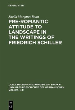 Pre-Romantic Attitude to Landscape in the Writings of Friedrich Schiller (eBook, PDF) - Benn, Sheila Margaret