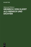 Heinrich von Kleist als Mensch und Dichter (eBook, PDF)