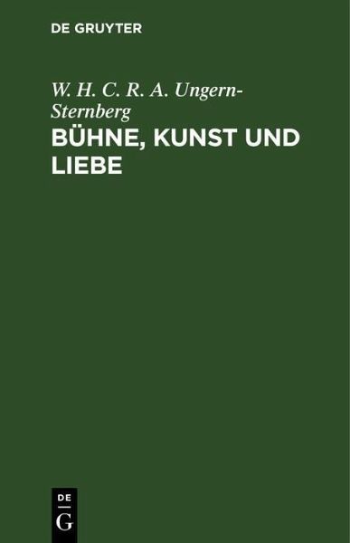 Bühne, Kunst und Liebe (eBook, PDF) Bühne, Kunst und Liebe (eBook, PDF)