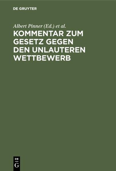 Kommentar zum Gesetz gegen den unlauteren Wettbewerb (eBook, PDF) Kommentar zum Gesetz gegen den unlauteren Wettbewerb (eBook, PDF)