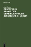 Gesetz und Praxis der Gemeindewahlen, besonders in Berlin (eBook, PDF)